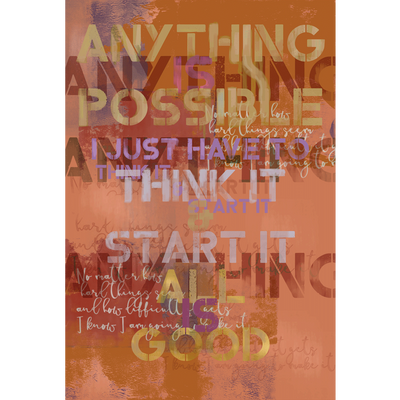 Anything Is Possible, All is Good - Luxurious Walls